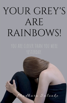 Paperback Your Grey's are Rainbows Book