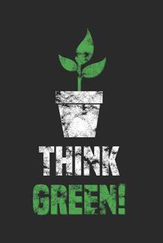 Think Green Notebook : 6x9inch Think Green Notebook College-Ruled