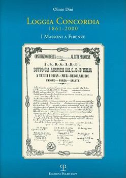 Paperback Loggia Concordia. 1861-2000: I Massoni a Firenze [Italian] Book