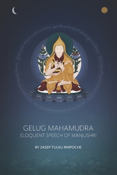 Paperback Gelug Mahamudra: Eloquent Speech of Manjushri Book