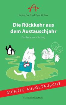 Paperback Die Rückkehr aus dem Austauschjahr: Das Ende vom Anfang [German] Book
