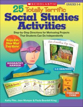 Paperback 25 Totally Terrific Social Studies Activities: Step-By-Step Directions for Motivating Projects That Students Can Do Independently Book