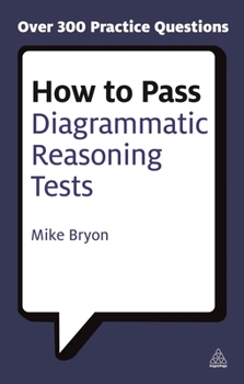 Paperback How to Pass Diagrammatic Reasoning Tests: Essential Practice for Abstract, Input Type and Spatial Reasoning Tests Book