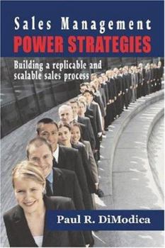 Paperback Sales Management Power Strategies: Building a Replicable and Scalable Sales Process Book