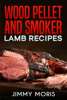 Paperback wood pellet and smoker lamb recipes Book