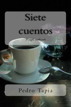 Paperback Siete cuentos: Y cafe caliente [Spanish] Book