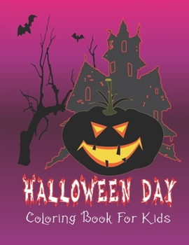 Halloween Day Coloring Book for Kids: Children Halloween Coloring Books for Kids Ages 4-8