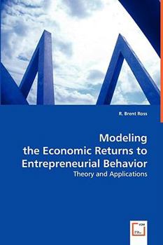 Paperback Modeling the Economic Returns to Entrepreneurial Behavior Book