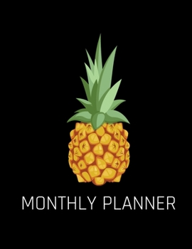 Paperback Pineapple Monthly Planner: Daily / Weekly / Monthly Planner Calendar and ToDo List Tracker Book