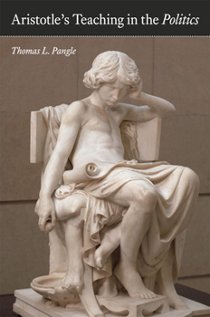 Hardcover Aristotle's Teaching in the Politics Book