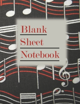 Blank Sheet Notebook: Music Notebook And Manuscript Paper