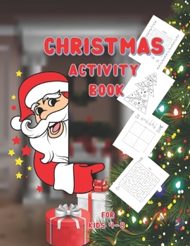Christmas Activity Book for Kids Ages 4-8: Secret Santa Gifts for Kids; Fun Creative Holiday Coloring, Sudoku , Word Search and Maze Activities Book ... 8 Years Old