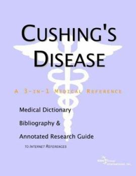 Paperback Cushing's Disease: A Medical Dictionary, Bibliography, and Annotated Research Guide to Internet References Book