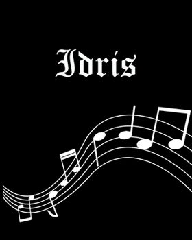 Idris: Sheet Music Note Manuscript Notebook Paper | Personalized Custom First Name Cover | Musician Composer Instrument Composition Book | 12 Staves a ... | Create, Compose & Write Creative Songs