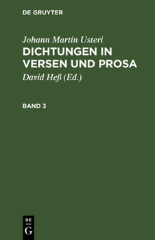 Hardcover Johann Martin Usteri: Dichtungen in Versen Und Prosa. Band 3 [German] Book