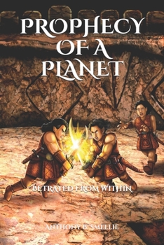 Paperback Prophecy of a Planet: Betrayed from Within Book