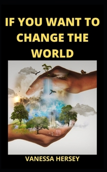 Paperback If You Want to Change the World Book