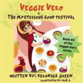 Paperback Veggie Vero & The Mysterious Soup Festival: Book #2 of the Veggie Vero series Book