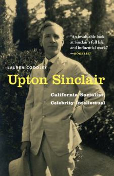 Paperback Upton Sinclair: California Socialist, Celebrity Intellectual Book