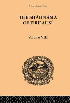 Paperback The Shahnama of Firdausi: Volume VIII Book