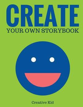 Paperback Create Your Own Storybook: 50 Pages - Write, Draw, and Illustrate Your Own Book (Large, 8.5 x 11) Book