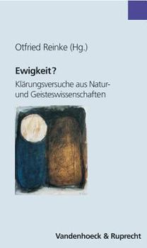 Paperback Ewigkeit?: Klarungsversuche Aus Natur- Und Geisteswissenschaften [German] Book