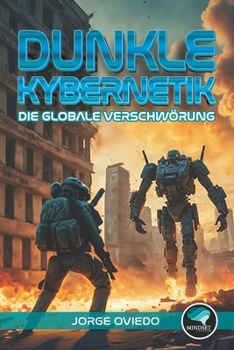 Dunkle Kybernetik: Die globale Verschwörung (German Edition)