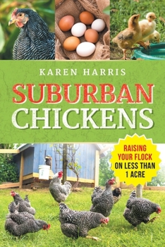 Paperback Suburban Chickens: Raising Your Flock on Less Than One Acre Book