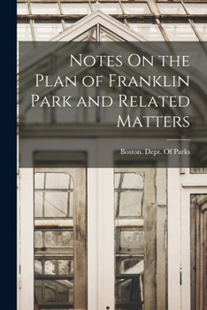 Paperback Notes On the Plan of Franklin Park and Related Matters Book