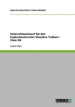 Paperback Unterrichtsentwurf für den Englischunterricht: Storyline 'Indians' - Class 3/4 Book