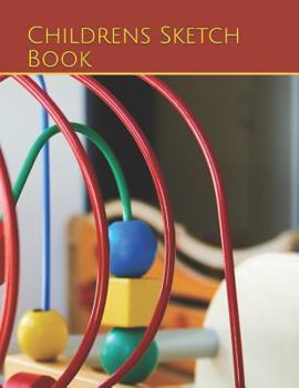 Paperback Childrens Sketch Book: Drawing and Sketch Book for Children All Ages. Draw, Paint, Color, Doodling and So Much More! (Your All-In-One Childre Book