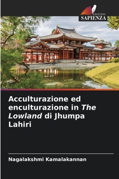 Paperback Acculturazione ed enculturazione in The Lowland di Jhumpa Lahiri [Italian] Book