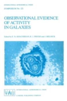 Paperback Observational Evidence of Activity in Galaxies: Proceedings of the 121st Symposium of the International Astronomical Union Held in Byurakan, Armenia, Book