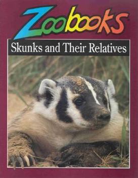 Skunks & Their Relatives (Zoobooks Series) - Book  of the Zoobooks Series