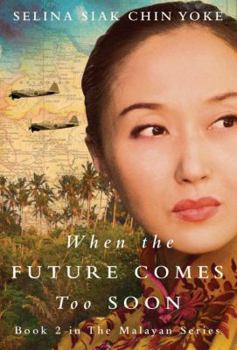 When the Future Comes Too Soon - Book #2 of the Malayan