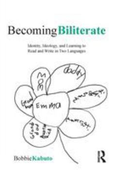 Paperback Becoming Biliterate: Identity, Ideology, and Learning to Read and Write in Two Languages Book