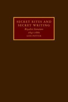 Paperback Secret Rites and Secret Writing: Royalist Literature, 1641-1660 Book