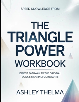 Speed Knowledge From The Triangle Power: Direct Pathway To The Original Book's Meaning Insights