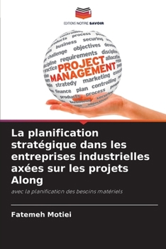 Paperback La planification stratégique dans les entreprises industrielles axées sur les projets Along [French] Book