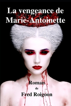 Paperback La vengeance de Marie-Antoinette [French] Book