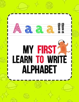 My First Learn to Write Alphabet: learn alphabet magical activities , Alphabet Handwriting Practice workbook for kids , Trace Letters Alphabet for kids!