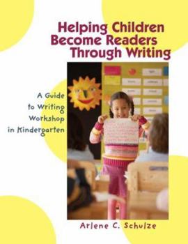 Paperback Helping Children Become Readers Through Writing: A Guide to Writing Workshop in Kindergarten Book