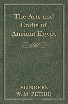 Paperback The Arts and Crafts of Ancient Egypt Book