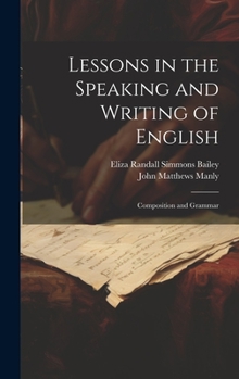 Hardcover Lessons in the Speaking and Writing of English: Composition and Grammar Book