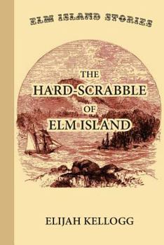 Paperback The Hard-Scrabble of Elm Island Book