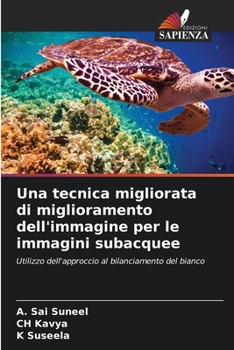 Paperback Una tecnica migliorata di miglioramento dell'immagine per le immagini subacquee [Italian] Book