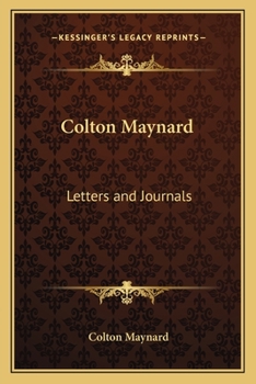 Paperback Colton Maynard: Letters and Journals Book