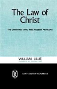 Paperback The Law of Christ: The Christian Ethic and Modern Problems Book