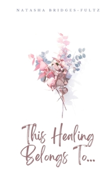 Paperback This Healing Belongs To... Book