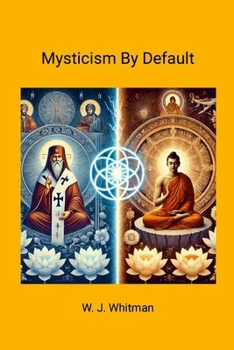 Paperback Mysticism By Default: Towards A Naturalist Mysticism Book